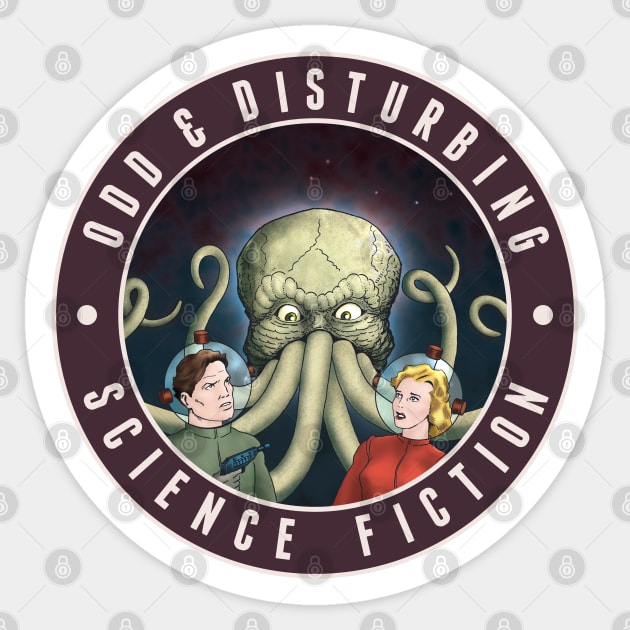 Odd and Disturbing Science Fiction Volume 4 Sticker by ranxerox79